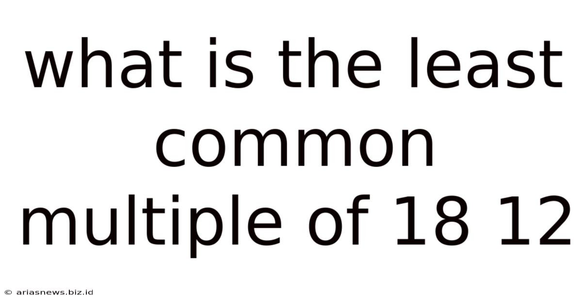 What Is The Least Common Multiple Of 18 12