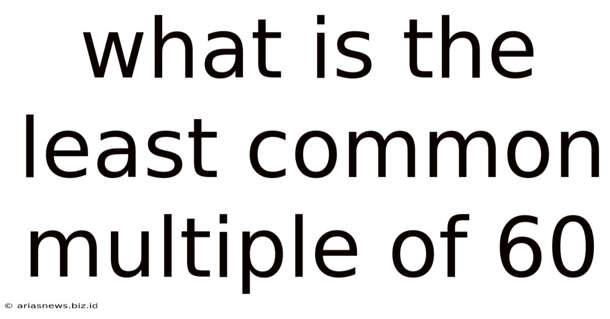 What Is The Least Common Multiple Of 60