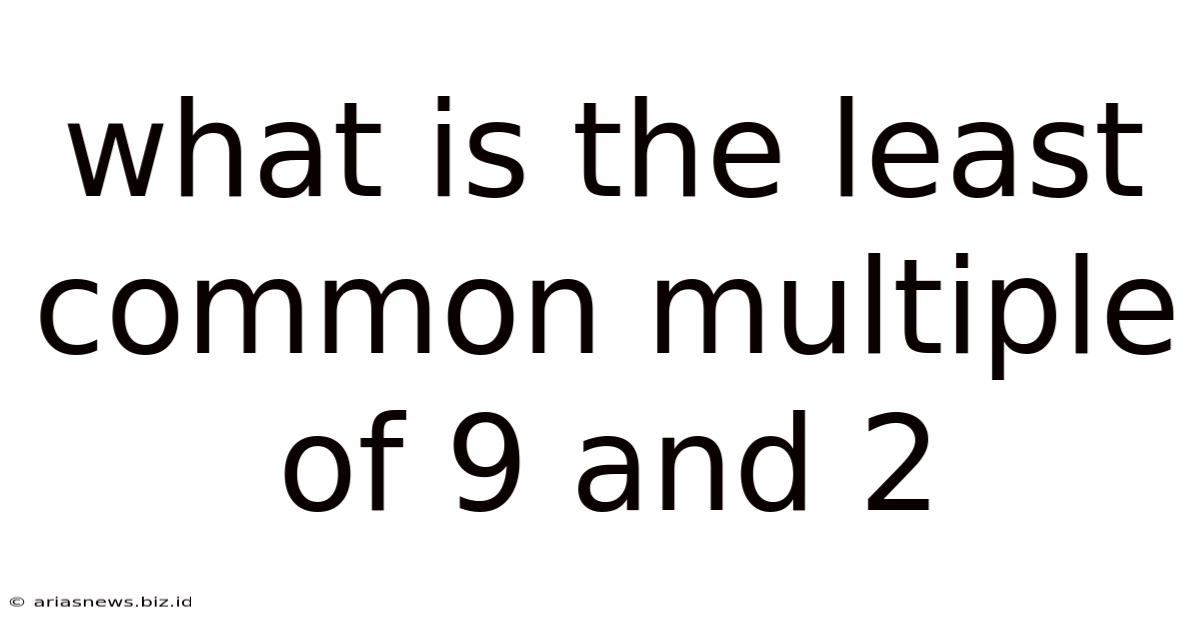 What Is The Least Common Multiple Of 9 And 2