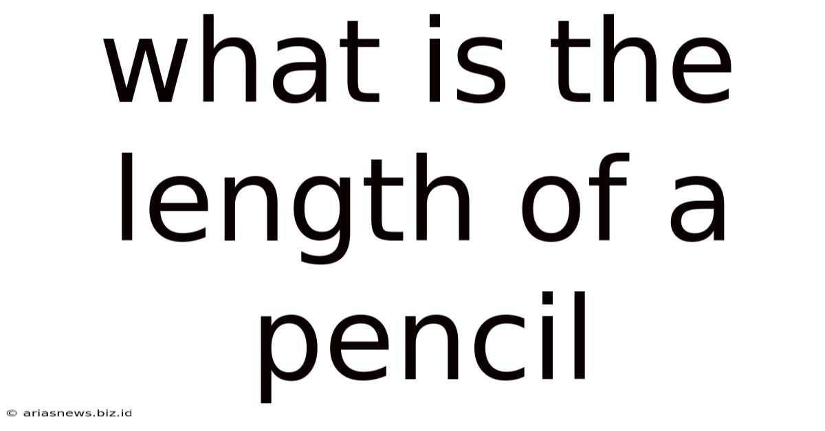 What Is The Length Of A Pencil