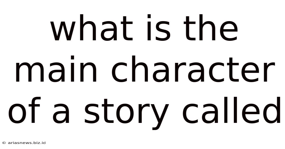 What Is The Main Character Of A Story Called