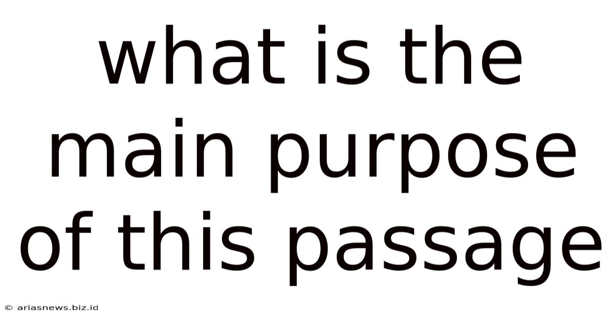 What Is The Main Purpose Of This Passage