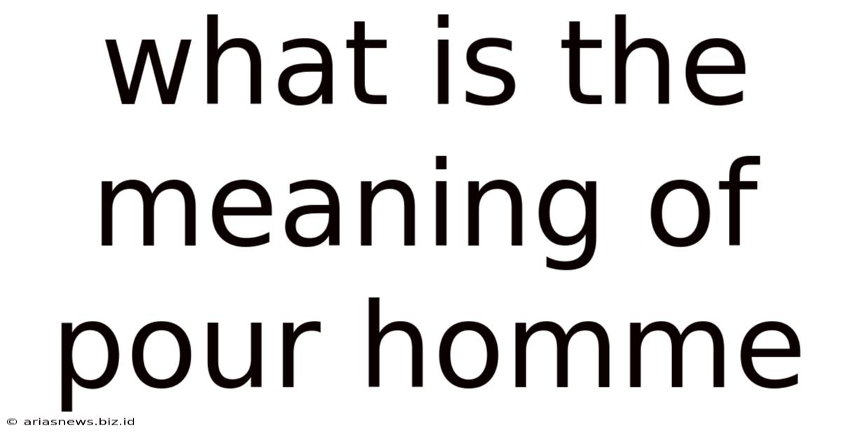 What Is The Meaning Of Pour Homme