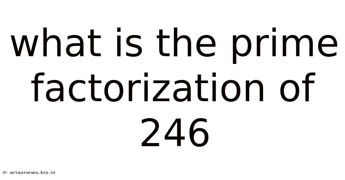 What Is The Prime Factorization Of 246
