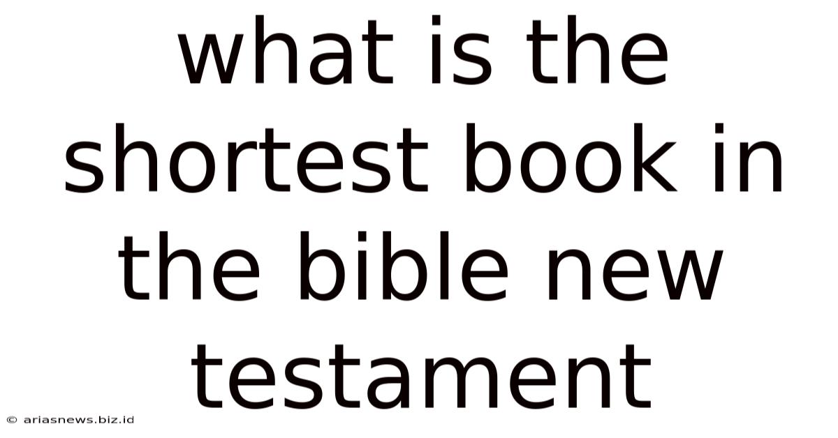 What Is The Shortest Book In The Bible New Testament