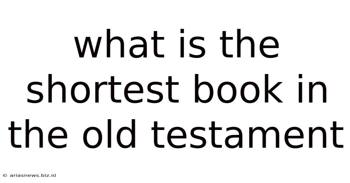 What Is The Shortest Book In The Old Testament
