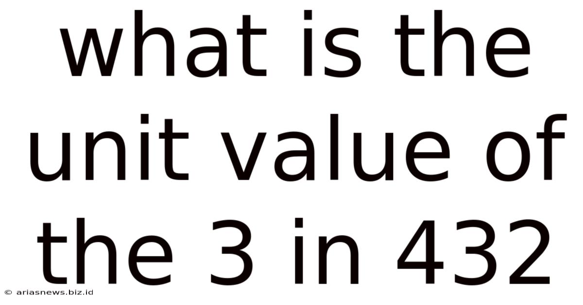 What Is The Unit Value Of The 3 In 432