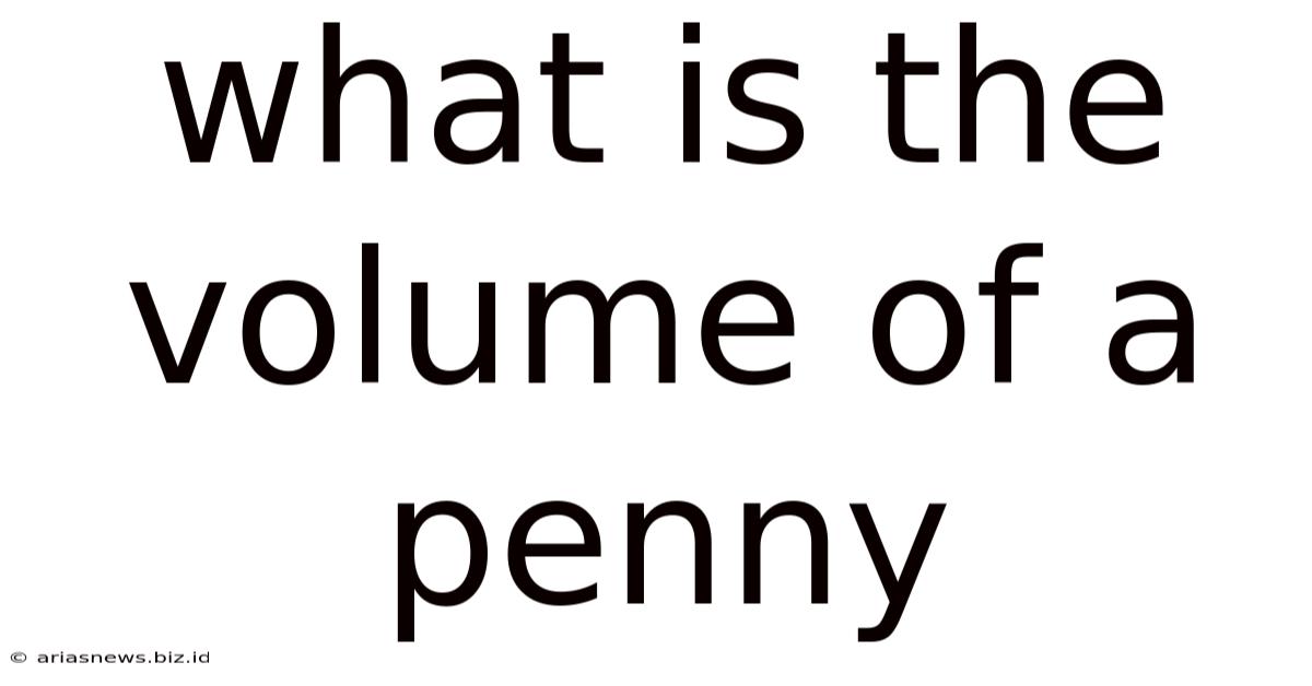 What Is The Volume Of A Penny