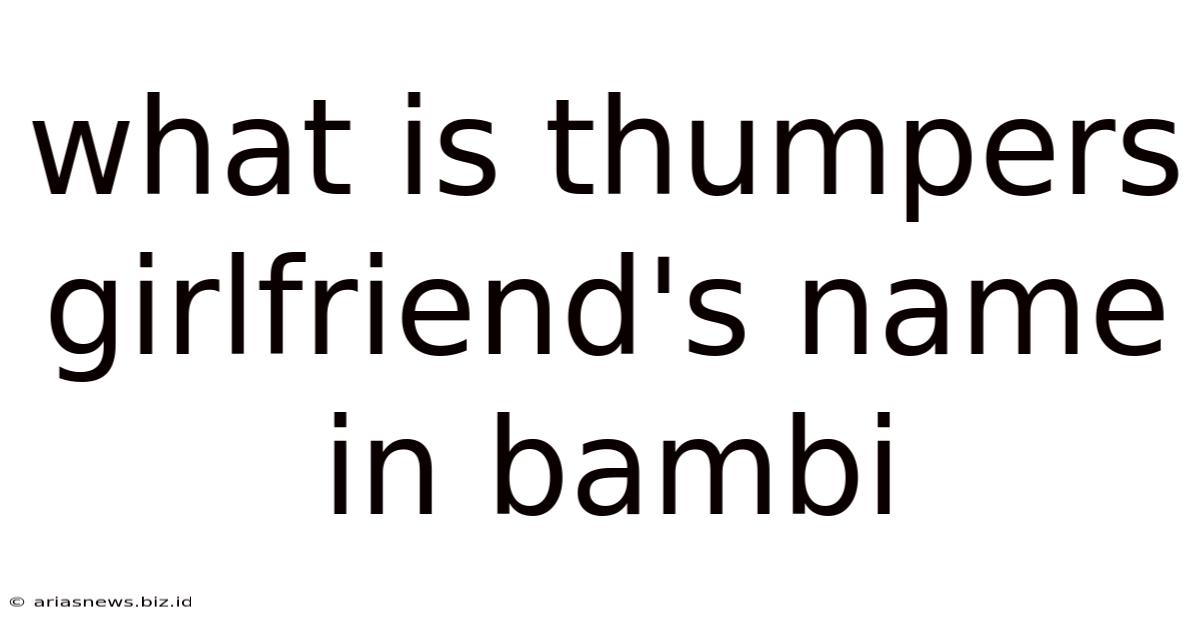 What Is Thumpers Girlfriend's Name In Bambi
