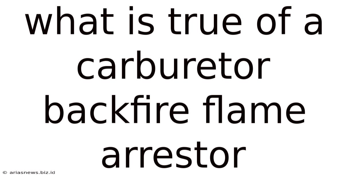 What Is True Of A Carburetor Backfire Flame Arrestor
