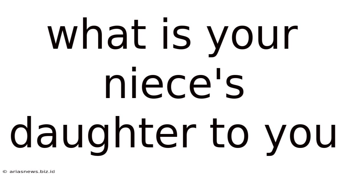 What Is Your Niece's Daughter To You