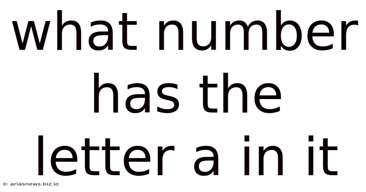 What Number Has The Letter A In It