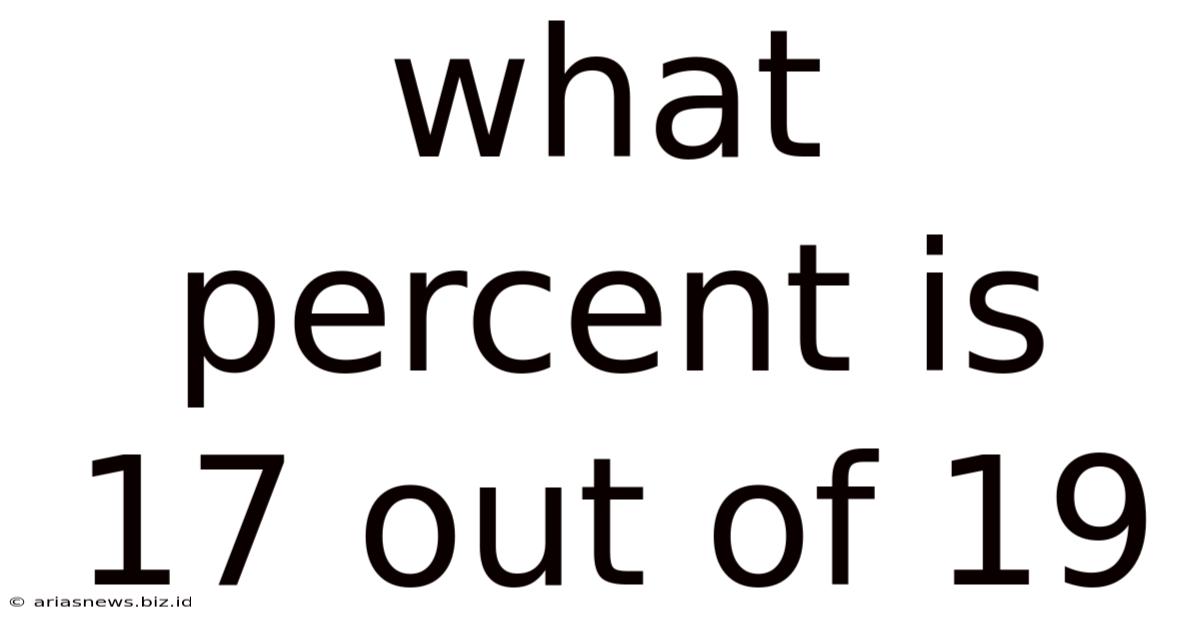 What Percent Is 17 Out Of 19