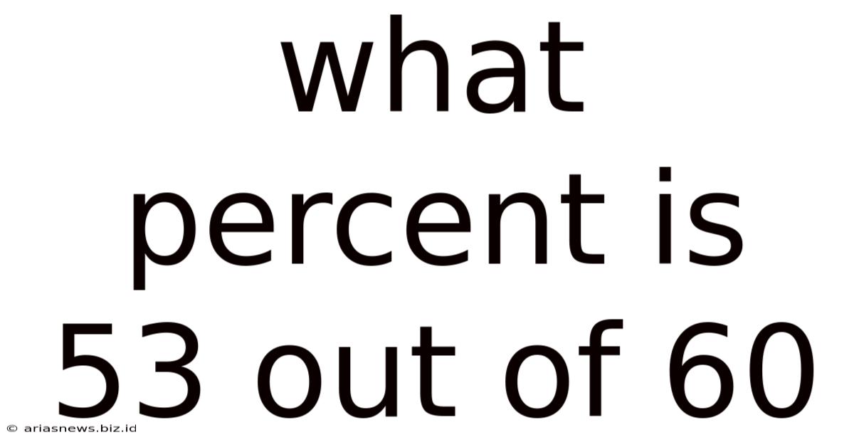 What Percent Is 53 Out Of 60