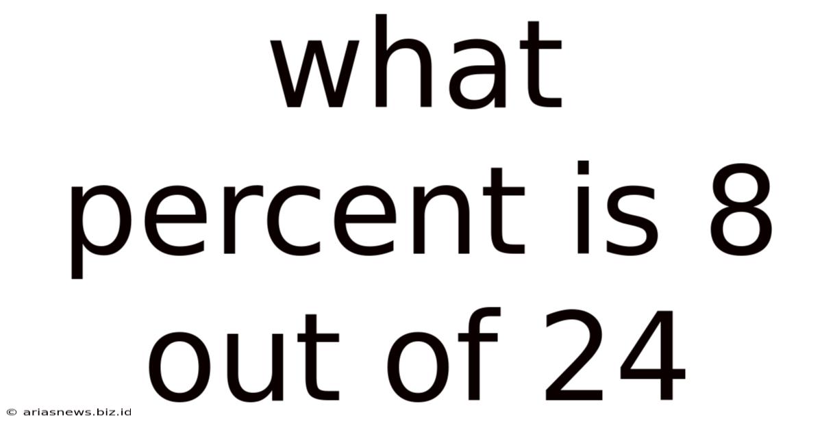 What Percent Is 8 Out Of 24