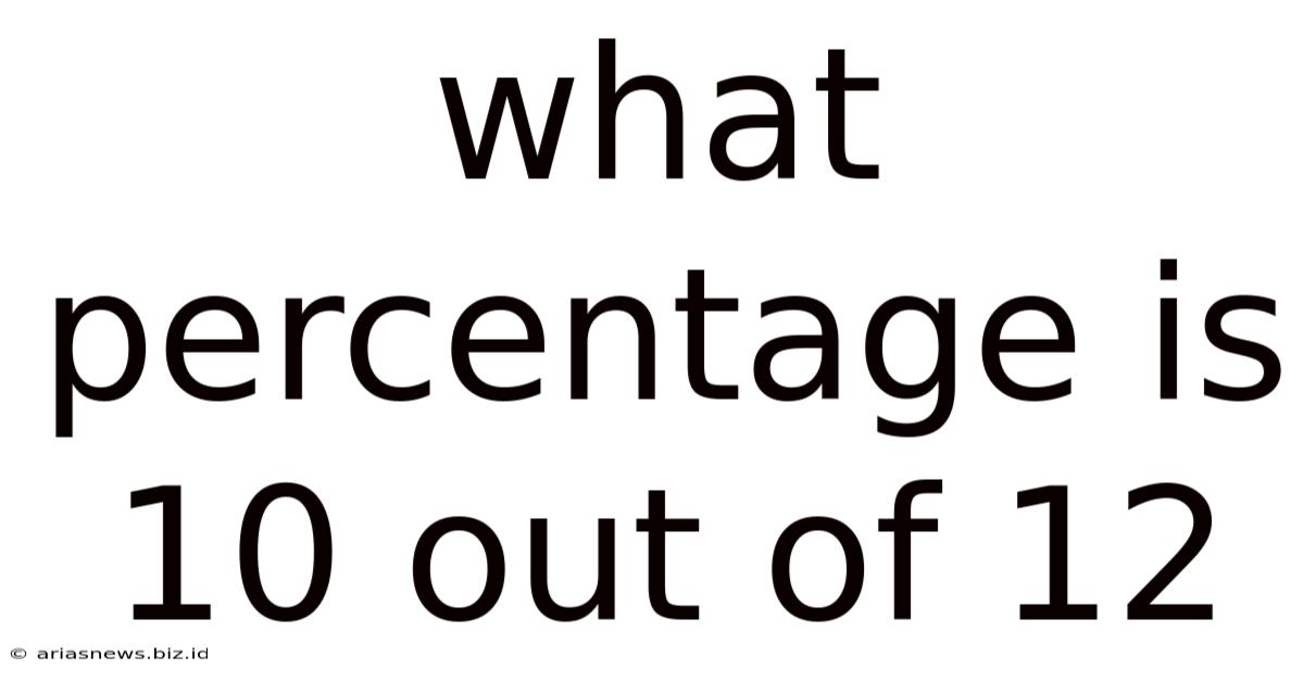 What Percentage Is 10 Out Of 12