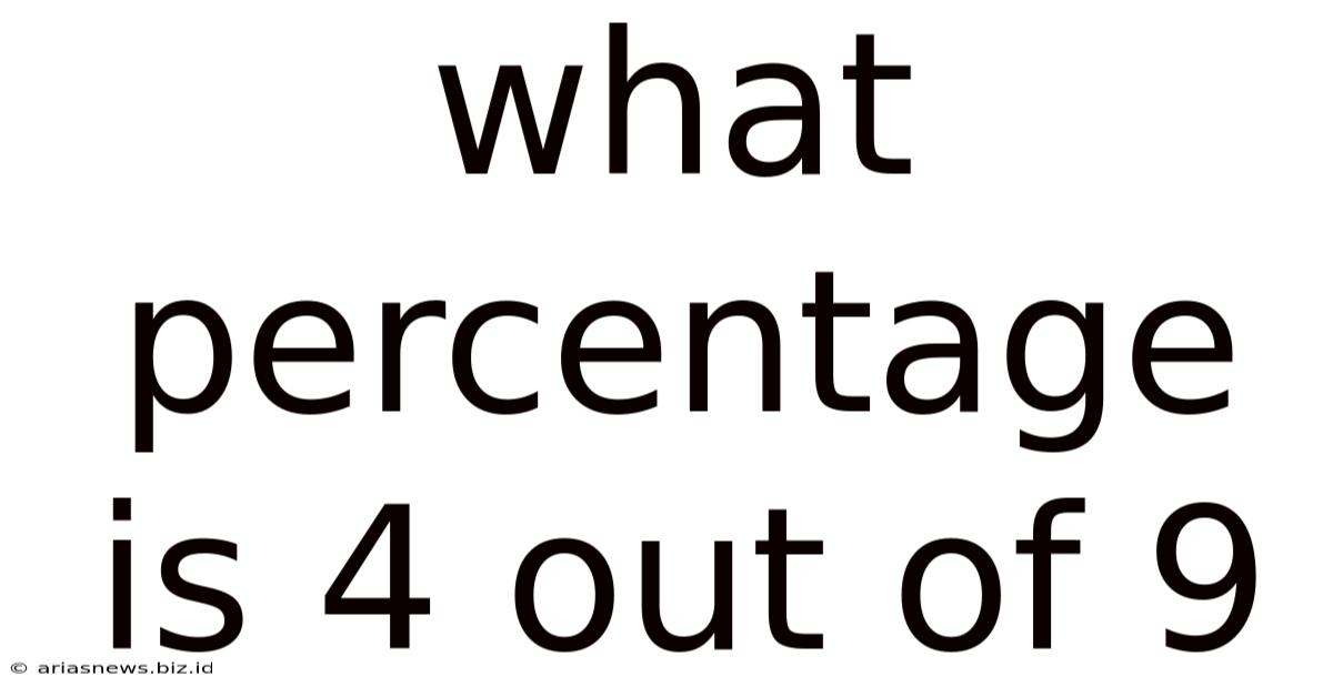 What Percentage Is 4 Out Of 9