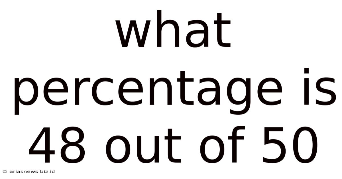 What Percentage Is 48 Out Of 50