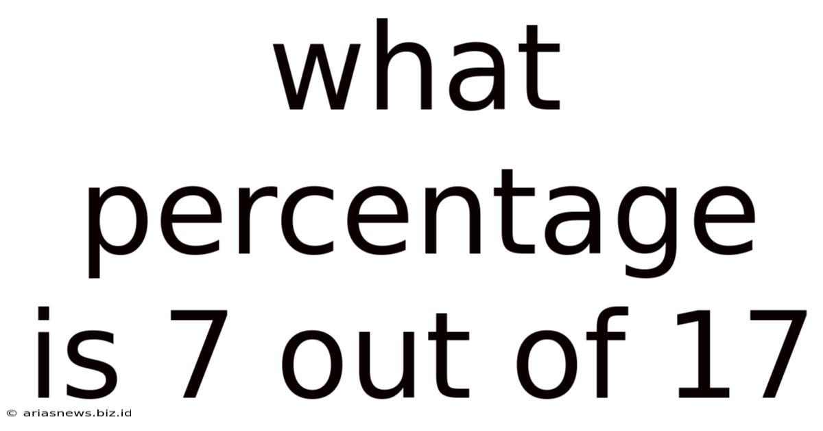 What Percentage Is 7 Out Of 17