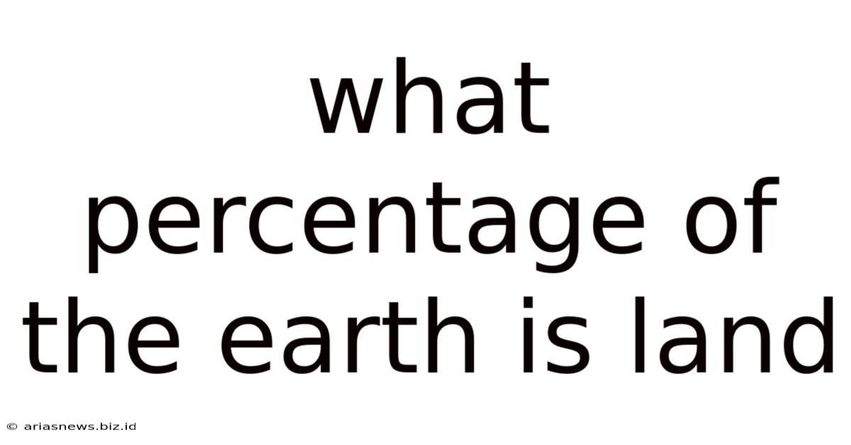 What Percentage Of The Earth Is Land