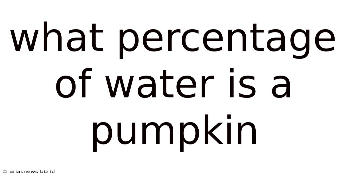 What Percentage Of Water Is A Pumpkin