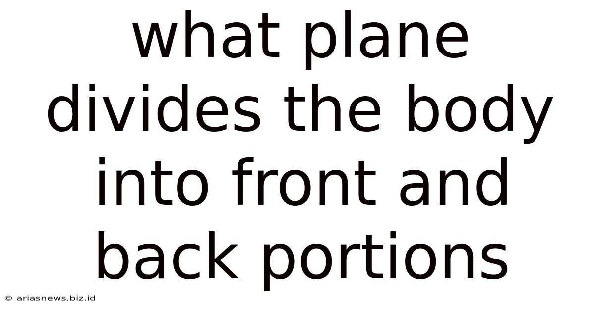 What Plane Divides The Body Into Front And Back Portions