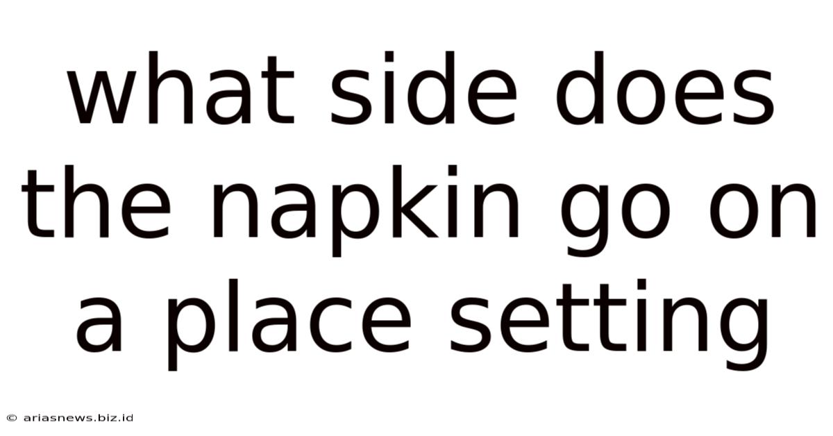What Side Does The Napkin Go On A Place Setting