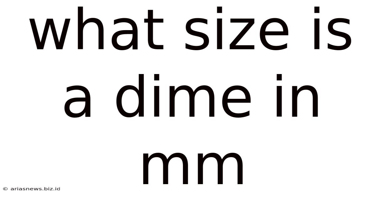 What Size Is A Dime In Mm