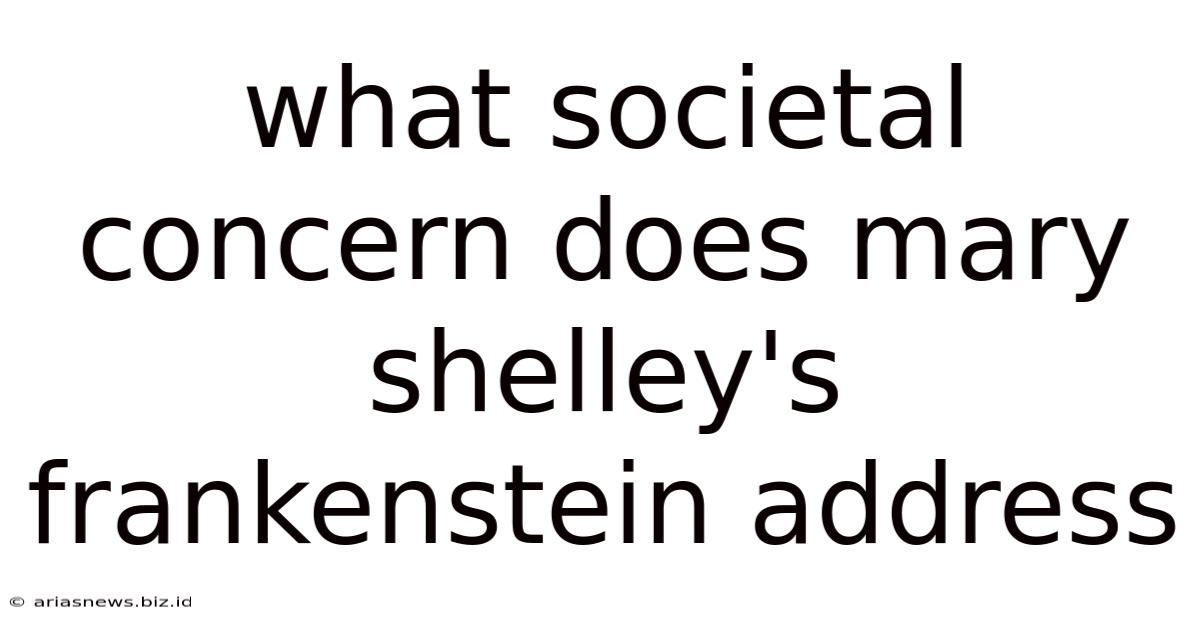 What Societal Concern Does Mary Shelley's Frankenstein Address