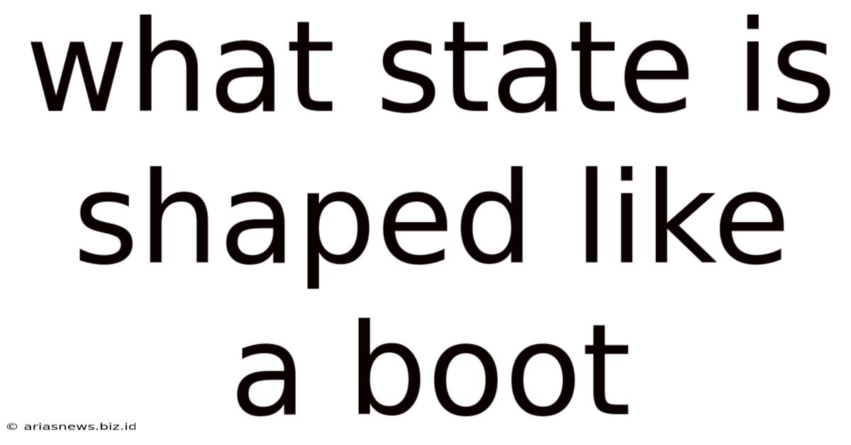 What State Is Shaped Like A Boot