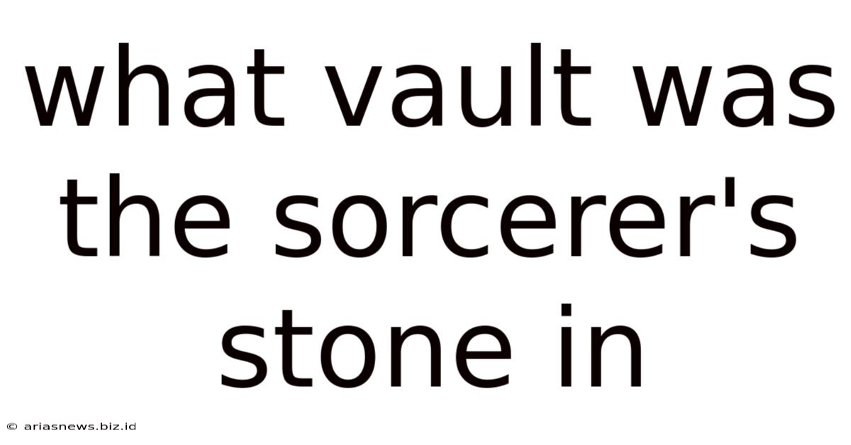 What Vault Was The Sorcerer's Stone In