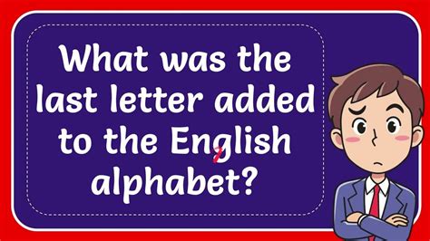 What Was The Last Letter Added To The Alphabet