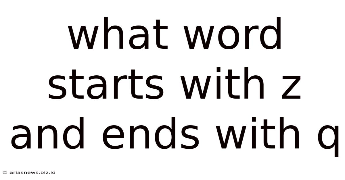 What Word Starts With Z And Ends With Q