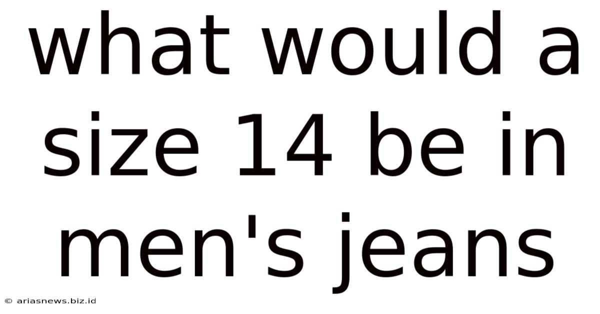 What Would A Size 14 Be In Men's Jeans
