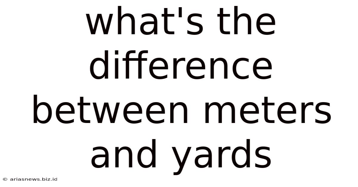 What's The Difference Between Meters And Yards