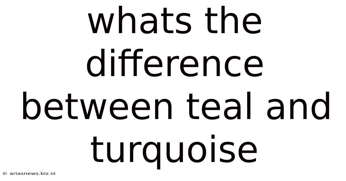 Whats The Difference Between Teal And Turquoise
