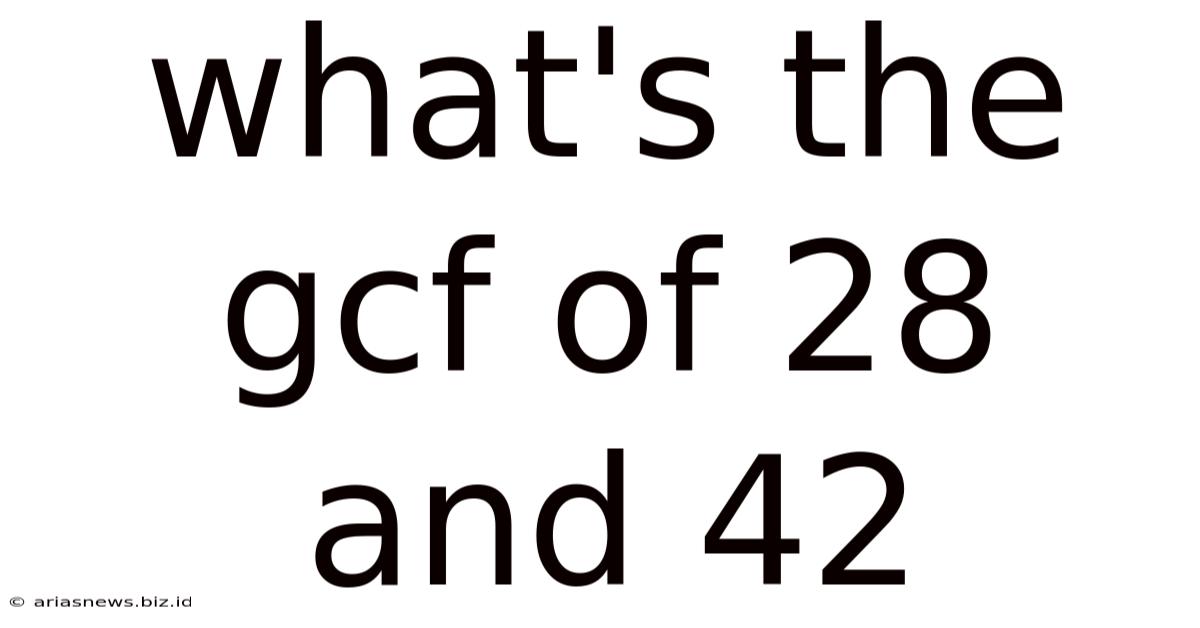 What's The Gcf Of 28 And 42