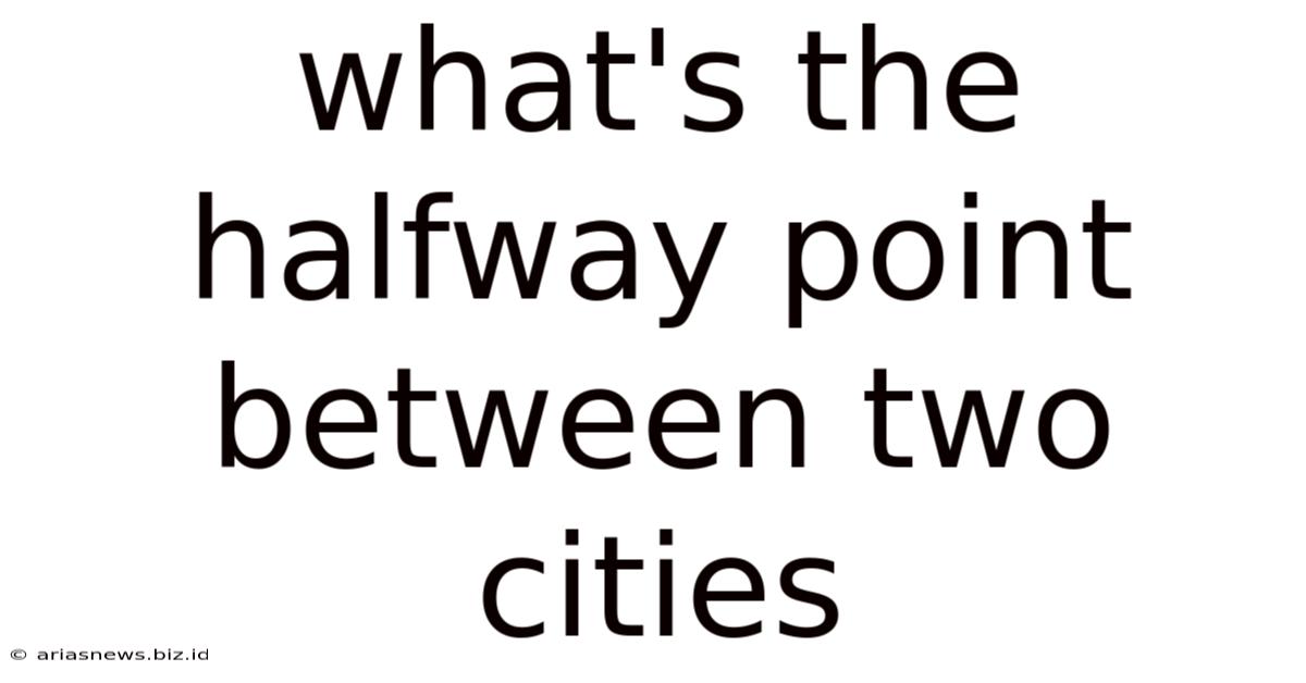 What's The Halfway Point Between Two Cities
