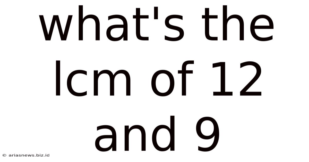 What's The Lcm Of 12 And 9