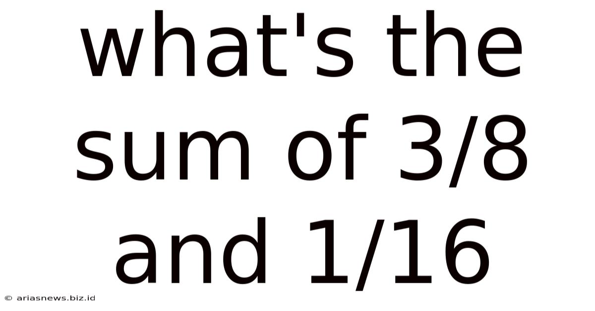 What's The Sum Of 3/8 And 1/16