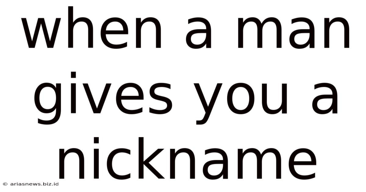 When A Man Gives You A Nickname