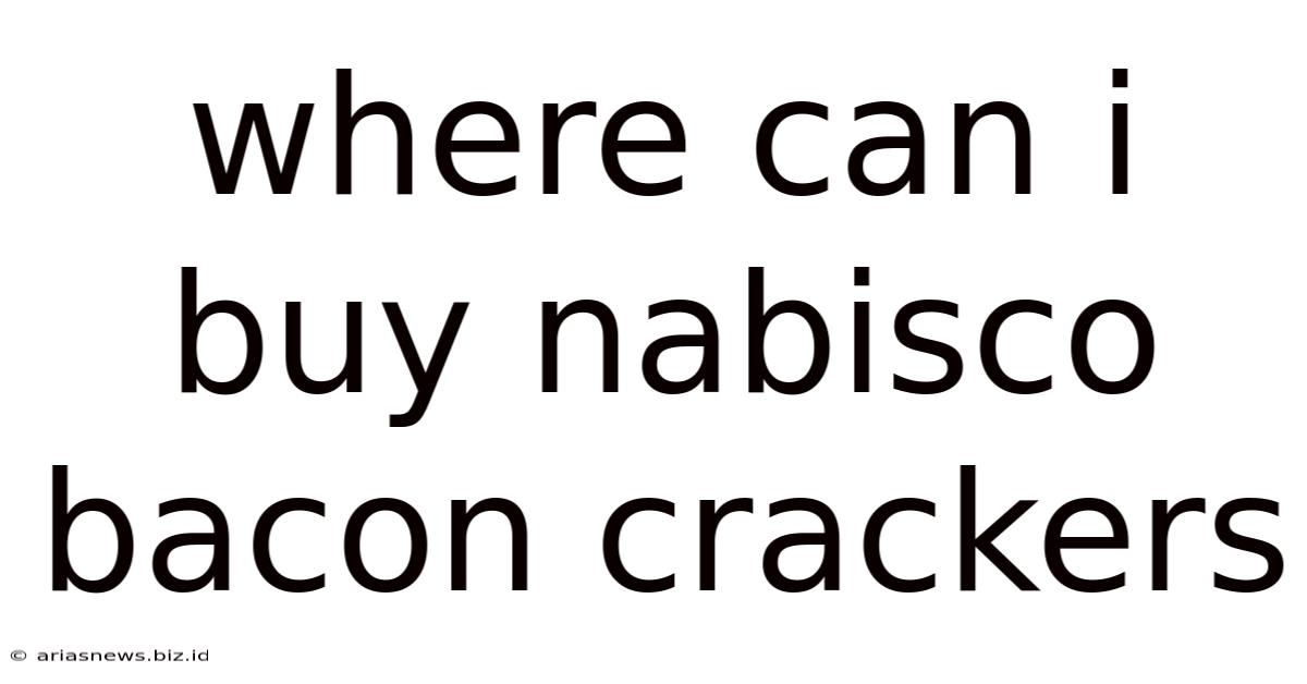 Where Can I Buy Nabisco Bacon Crackers