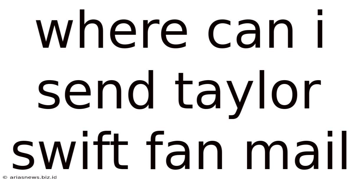 Where Can I Send Taylor Swift Fan Mail