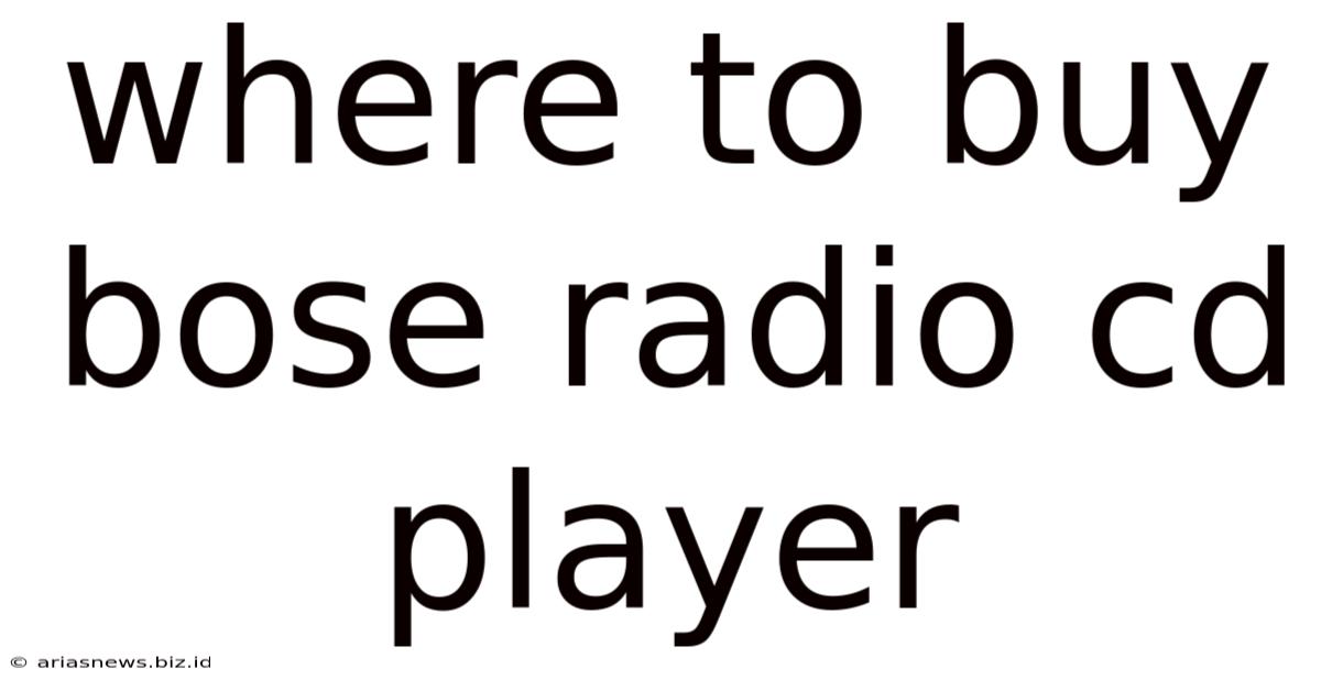 Where To Buy Bose Radio Cd Player