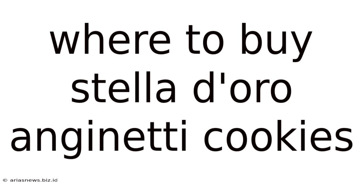 Where To Buy Stella D'oro Anginetti Cookies