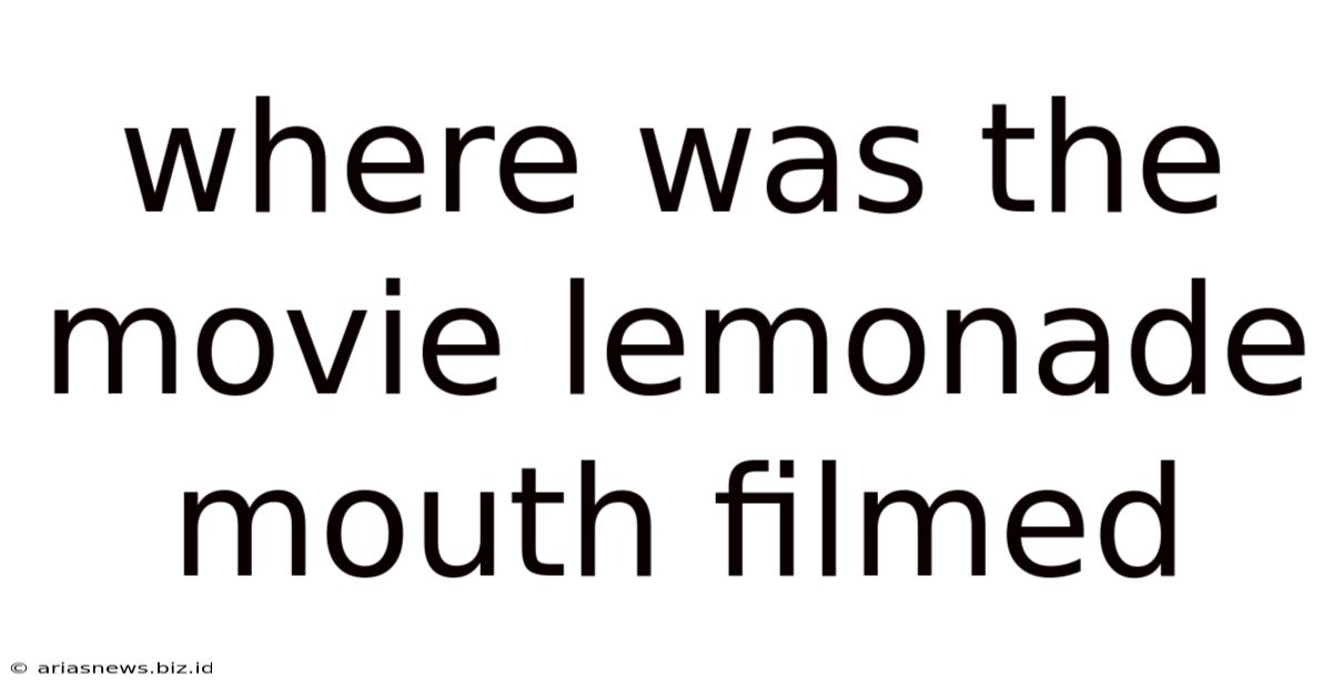 Where Was The Movie Lemonade Mouth Filmed