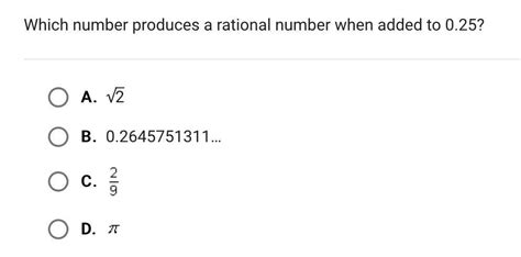 Which Number Produces A Rational Number When Added To 0.25