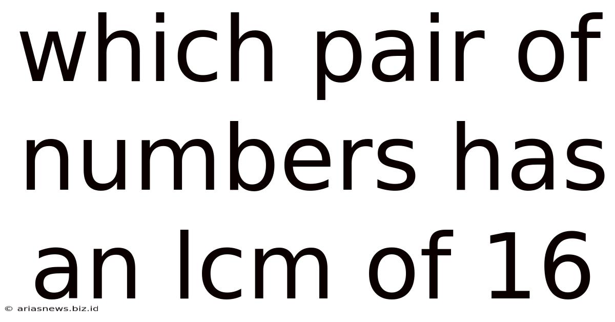 Which Pair Of Numbers Has An Lcm Of 16