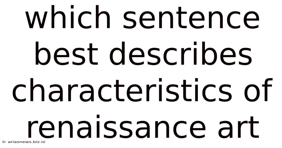 Which Sentence Best Describes Characteristics Of Renaissance Art