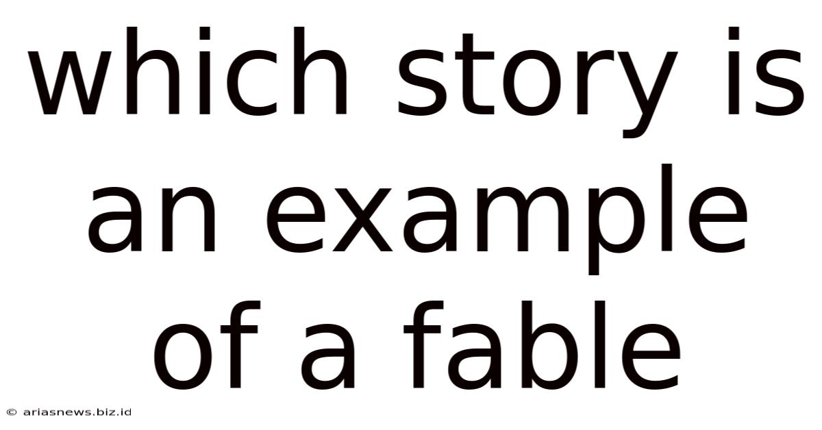 Which Story Is An Example Of A Fable